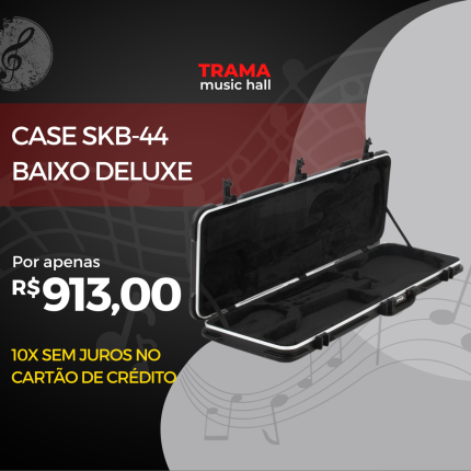 Case SKB-44 Baixo Deluxe - trama music hall - jaboticabal
