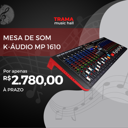 Mesa de Som k-AUDIO MP 1610 - trama music hall - jaboticabal